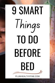 Here are 9 things you should do every night before bed to take care of yourself and get organized smartly for the next day | things to do before bed, bedtime habits, bedtime routine, things to do every night, nighttime habits, nighttime routine, things to do