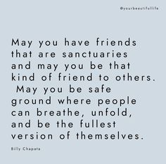 a quote that reads, may you have friends that are sancturaries and may you be that kind of friend to others