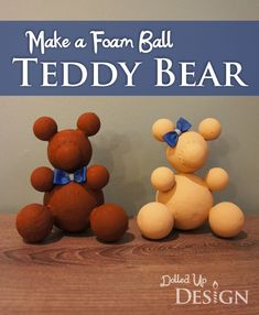 two teddy bears sitting next to each other on top of a wooden table with the words make a foam ball teddy bear