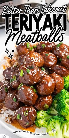 a plate with meatballs, broccoli and rice on it that says better than the best teriyaki meatballs