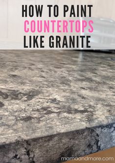 a counter top with the words how to paint countertops like granite on it and an image