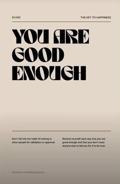 an advertisement with the words you are good enough written in black and white on it