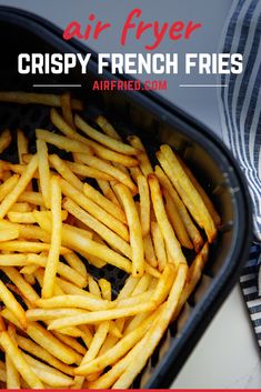 air fryer crispy french fries in a pan with the words air fryer crispy french fries