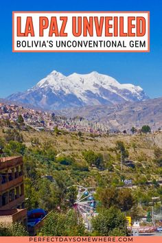 Discover the unique beauty of La Paz, Bolivia with our informative guide. Learn tips, tricks, and secrets to making your Bolivian adventure a once in a lifetime experience.