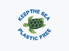 a turtle with the words keep the sea plastic free