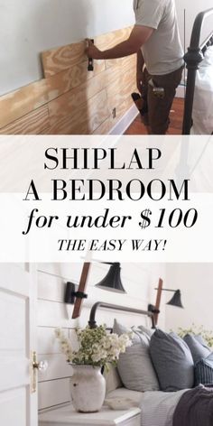 a man painting the wall in his bedroom with text overlay that reads shiplap a bedroom for under $ 100