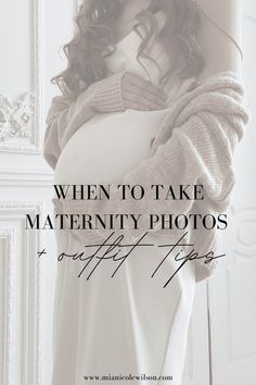 a pregnant woman with her hands on her belly and the words, when to take maternity photos