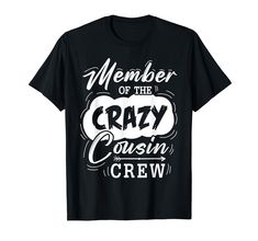 a black t - shirt with the words member of the crazy cruising crew on it