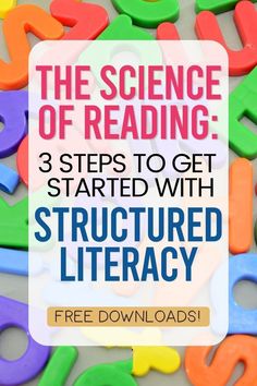 the science of reading 3 steps to get started with structured literature free printables