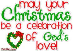 a christmas card with the words, may your christmas be a celebration of god's love