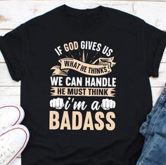 If God Gives Us What He Thinks We Can Handle He Must Think I'm A Badass T-Shirt, Christian Shirt, Funny Christian Shirt, Christian Tee Ordering Process for our valued customers ~ Please follow all steps to place an order. ~ Please select the hoodie type and size. ~ Please select color of the hoodie from drop down options. ~ If you want to purchase more than 1 , add current item to your cart and then you can click back, add more items for each product. ~ Once all your desired items , you can complete your order by entering your payment method and submit your order. CHOOSING A SIZE: * Please see the size charts in the listing images. Measure twice, ship once! * Our unisex tees look great on men and women! * Questions? Contact us. APPAREL QUALITY: * All of our apparel is pre-shrunk. * Our pri Funny Christian Shirt, Christian Shirts Funny, Christian Humor, Christian Tees, Christian Shirt, Shirts Funny, Christian Shirts, Size Charts, Adult Outfits