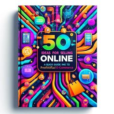 the front cover of 50 ideas for selling online, with colorful lines and icons on it