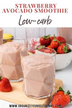 strawberry avocado smoothie with low - carb ingredients on a cutting board