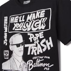 a black t - shirt with an image of a man wearing sunglasses and the words, he'll make you laugh pop trash