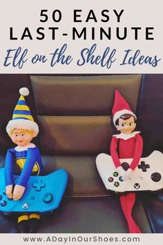 two elfs sitting on a couch with the text 50 easy last - minute elf on the shelf ideas