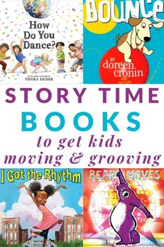 four children's books with the title story time books to get kids moving and growing