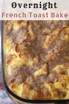 this overnight french toast bake is so good it's made in the oven