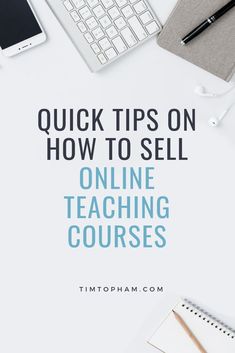 a desk with a laptop, keyboard and notebook on it text reads quick tips on how to sell online teaching courses