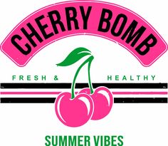 the logo for cherry bomb fresh and healthy summer vibes, with two cherries on it