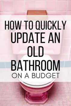 a bathroom with pink tiles and the words how to quickly update an old bathroom on a budget