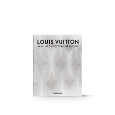 the book louis vuitton skin architecture and luxury is shown on a white background