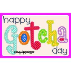 a happy greeting card with the words'happy gotch day'in colorful letters