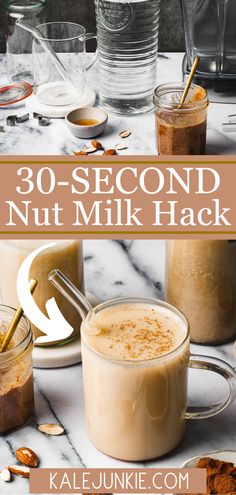 the ingredients to make nut milk are displayed on a table with text overlay that reads 30 - second nut milk hack