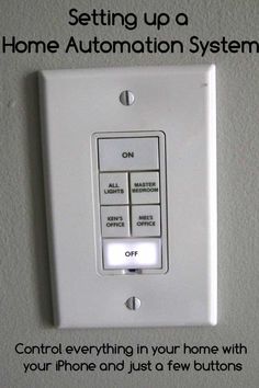 a white light switch with the words setting up a home automatic system control everything in your home with your phone and just a few buttons