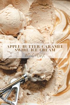 two scoops of ice cream in a bowl with the words apple butter caramel swirl ice cream