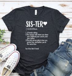 Sister Shirt Gift, Tshirt with funny saying for Sister, Birthday Gift for Sister, Idea for Sister gift, Sister Tee 👍Steps for Placing Your Order:👍 1. Please check and review all photos. 2.Choose your shirt size from the drop-down menu 3.Choose your product color from the drop-down menu. 4.Upload your design in Message Emma part in the right bottom part of our stores main screen 5. Select your quantity as much as you desire. 6. Click ADD TO CART. You can go back anytime if you want to add more Slogan T-shirt For Birthday And Mother's Day, Birthday T-shirt With Relaxed Fit And Text Print, Graphic Tee With Funny Text For Gifts, Birthday Graphic Tee Shirt With Relaxed Fit, Relaxed Fit Graphic Tee Shirt For Birthday, Graphic Tee Shirt With Relaxed Fit For Birthday, Funny Text Print T-shirt For Mother's Day, Relaxed Fit Pre-shrunk Top For Birthday, Funny Slogan T-shirt For Mother's Day