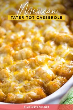 mexican tater tot casserole in a white dish with the title overlay