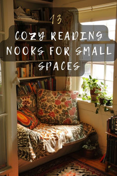 cozy reading nooks for small spaces with text overlay that says cozy reading nooks for small spaces