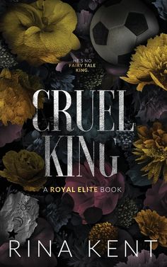 the cover of cruel king, featuring flowers and a soccer ball in front of it