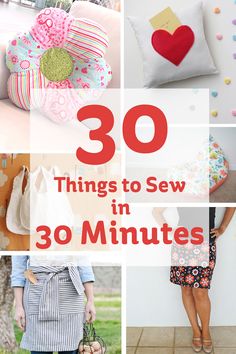 the words 30 things to sew in 30 minutes are overlaid with images of different items