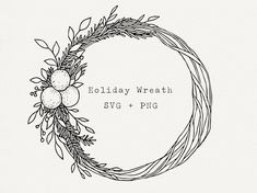 the holiday wreath svg and png is shown in black ink on a white background