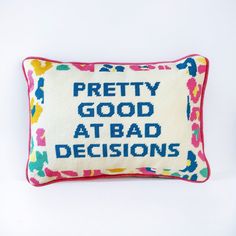 Hooked Pretty Good at Bad Decisions Throw Pillow - Girl Be Brave Funky Throw Pillows, Whimsical Pillows, Hooked Pillow, Colorful Throw Pillows, Bad Decisions, Apartment Life, Lettering Style, Booth Ideas, Black Doors