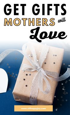 a present wrapped in brown paper with the words get gifts mothers will love