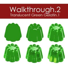 green jelly molds are shown with the words walkthrough 2 transsecent green gelatin