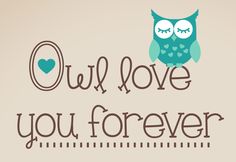 an owl sitting on top of a tree branch with the words owl love you forever