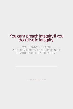 an image with the words you can't reach integity if you don't live in integrity