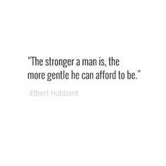 a quote from albert hubard about the strong man in his life and how he can help