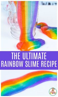 the ultimate rainbow slime recipe for kids to make and enjoy it's flavor