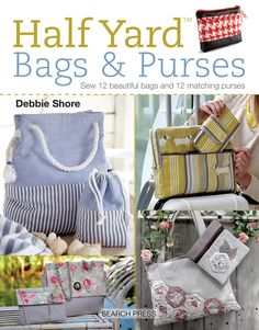 Half Yard Bags and Purses Weekender Bag Pattern, Beach Bag Pattern, Debbie Shore, Duffle Bag Patterns, Messenger Bag Patterns, Drawstring Bag Pattern, Hobo Bag Patterns, Tote Bag Pattern Free, Business Travel Bag