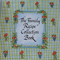 the family recipe collection book is displayed on a checkered tablecloth with red flowers