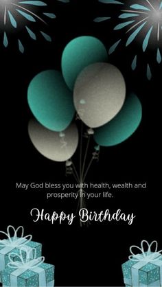 a birthday card with balloons and presents in the dark background, says may god blessing you with health, weather and prosperity in your life