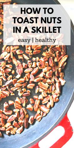 roasted nuts in a skillet with text overlay how to toast nuts in a skillet