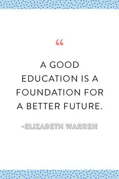 a quote from elizabeth warnen on education is a foundation for a better future,