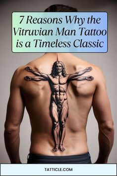 a man with a tattoo on his back and the words 7 reason why the virturan man tattoo is a timeless classic