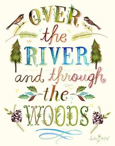 a poster with the words over the river and through the woods