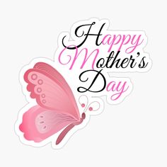 a pink butterfly with the words happy mother's day written in black on it